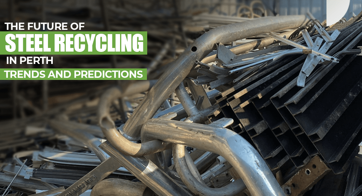Future of Steel Recycling in Perth | Trends & Predictions